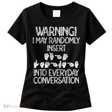 Funny ASL American Sign Language Women's T-Shirt