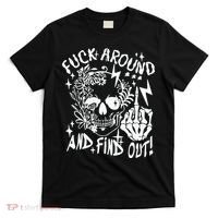 Fuck Around And Find Out Snarky Adult Humor Floral Skull Skeleton T-Shirt thumb 0