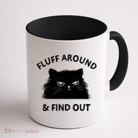 Fluff Around And Find Out Funny Cat Adult Humor Cool Gift Coffee Mug thumb 1