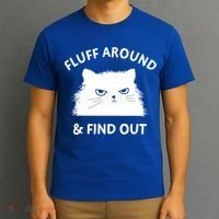 Fluff Around And Find Out Funny Cat Adult Humor Cool Gift T-Shirt thumb 3