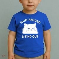 Fluff Around And Find Out Funny Cat Adult Humor Cool Gift Toddler T-Shirt thumb 2