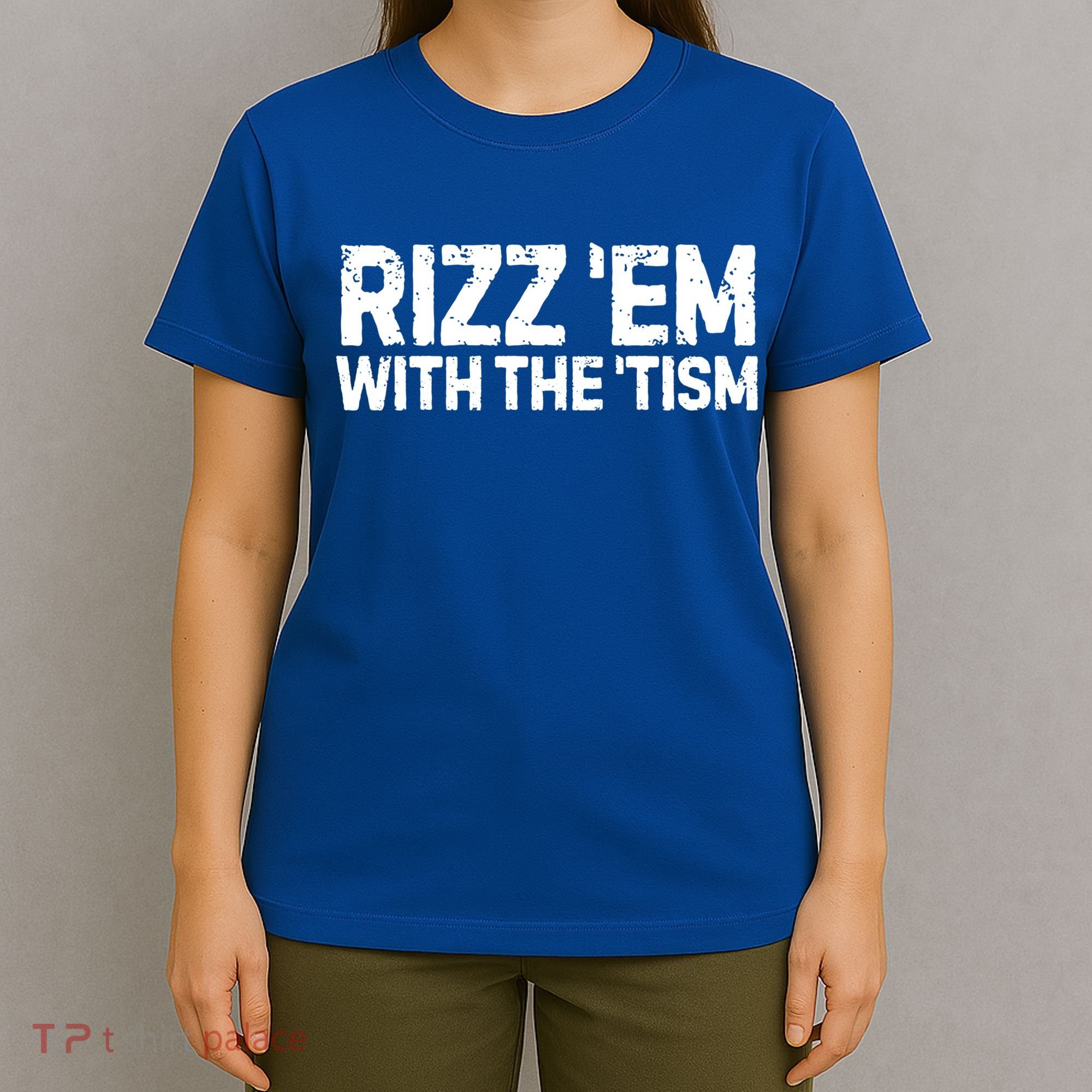 Funny Autism Autistic Funny Gift Rizz Em With The Tism Gift T-Shirt