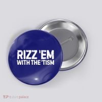 Funny Autism Autistic Funny Gift Rizz Em With The Tism Gift Button thumb 0