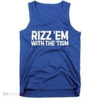 Funny Autism Autistic Funny Gift Rizz Em With The Tism Gift Tank Top thumb 0