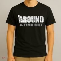 Fuck Around And Find Out T-Shirt thumb 3
