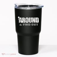Fuck Around And Find Out Tumbler thumb 0