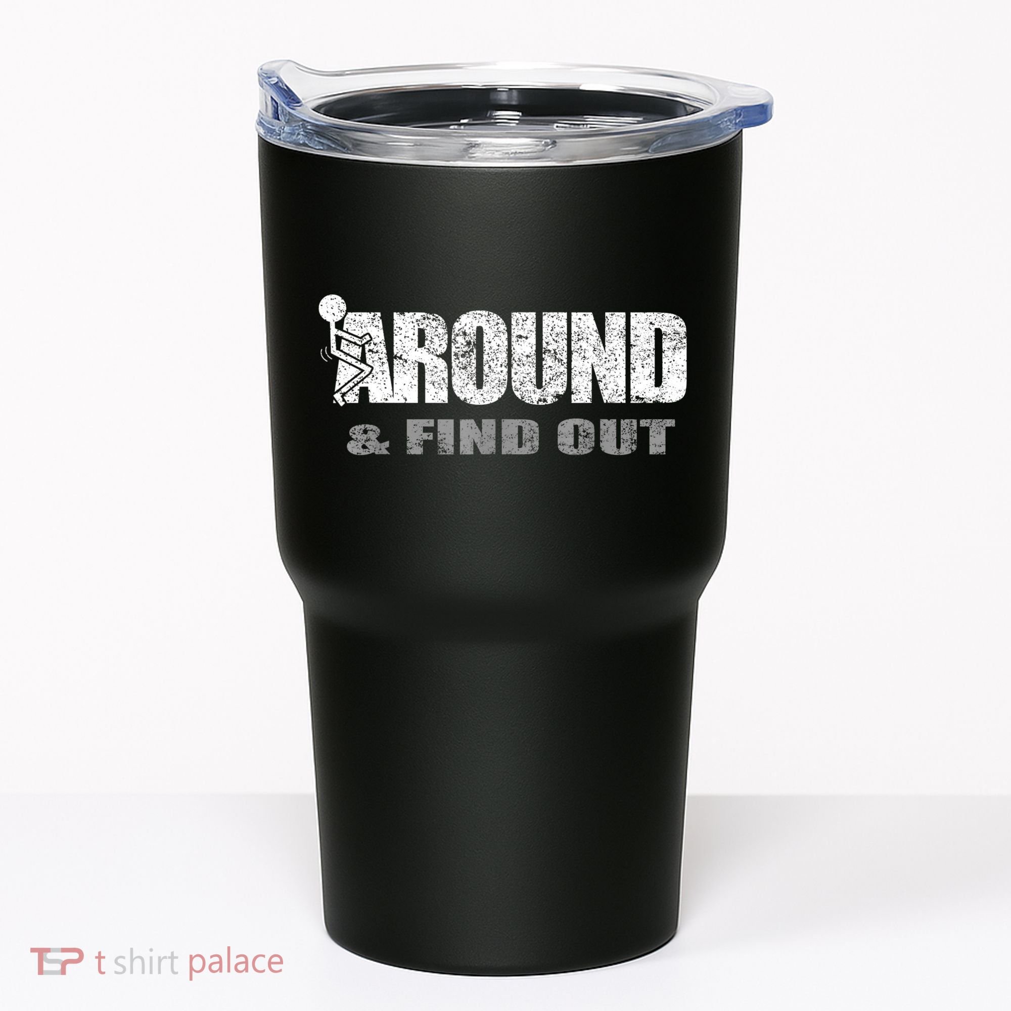 Fuck Around And Find Out Tumbler