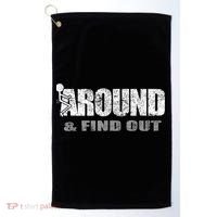 Fuck Around And Find Out Golf Towel thumb 0