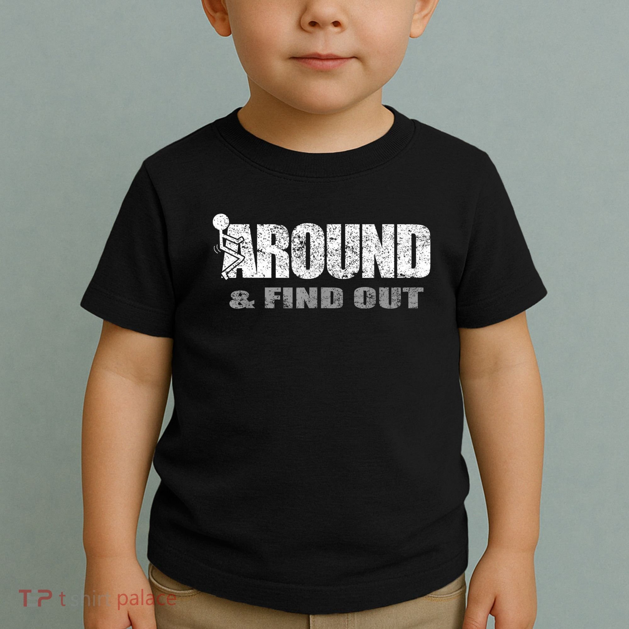 Fuck Around And Find Out Toddler T-Shirt