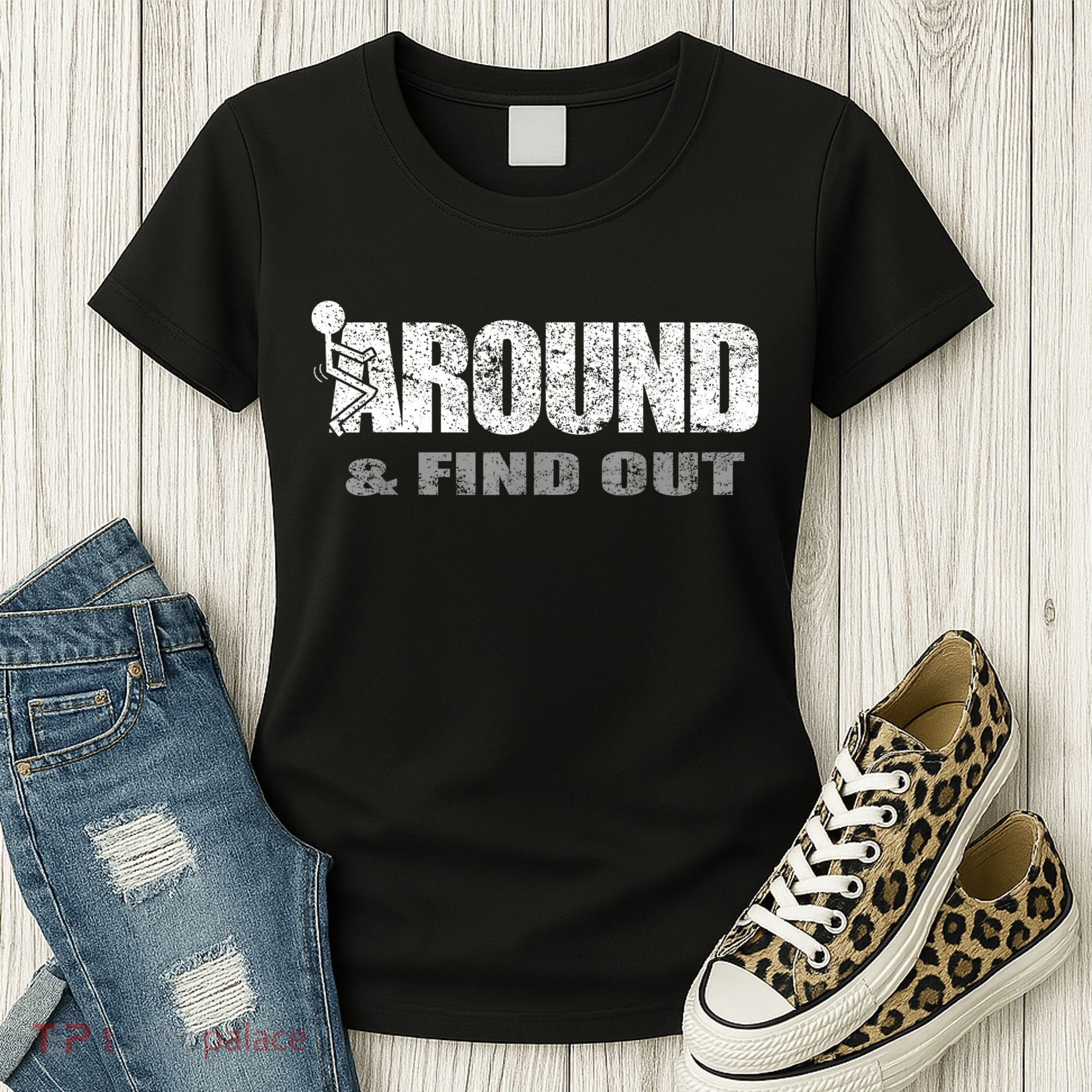Fuck Around And Find Out Women's T-Shirt