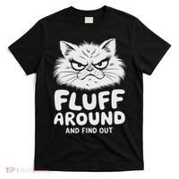 Fluff Around And Find Out Cat T-Shirt thumb 0