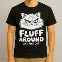 Fluff Around And Find Out Cat T-Shirt thumb 3