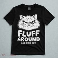 Fluff Around And Find Out Cat T-Shirt thumb 5