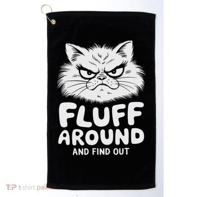 Fluff Around And Find Out Cat Golf Towel