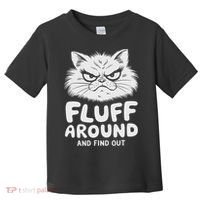Fluff Around And Find Out Cat Toddler T-Shirt thumb 0
