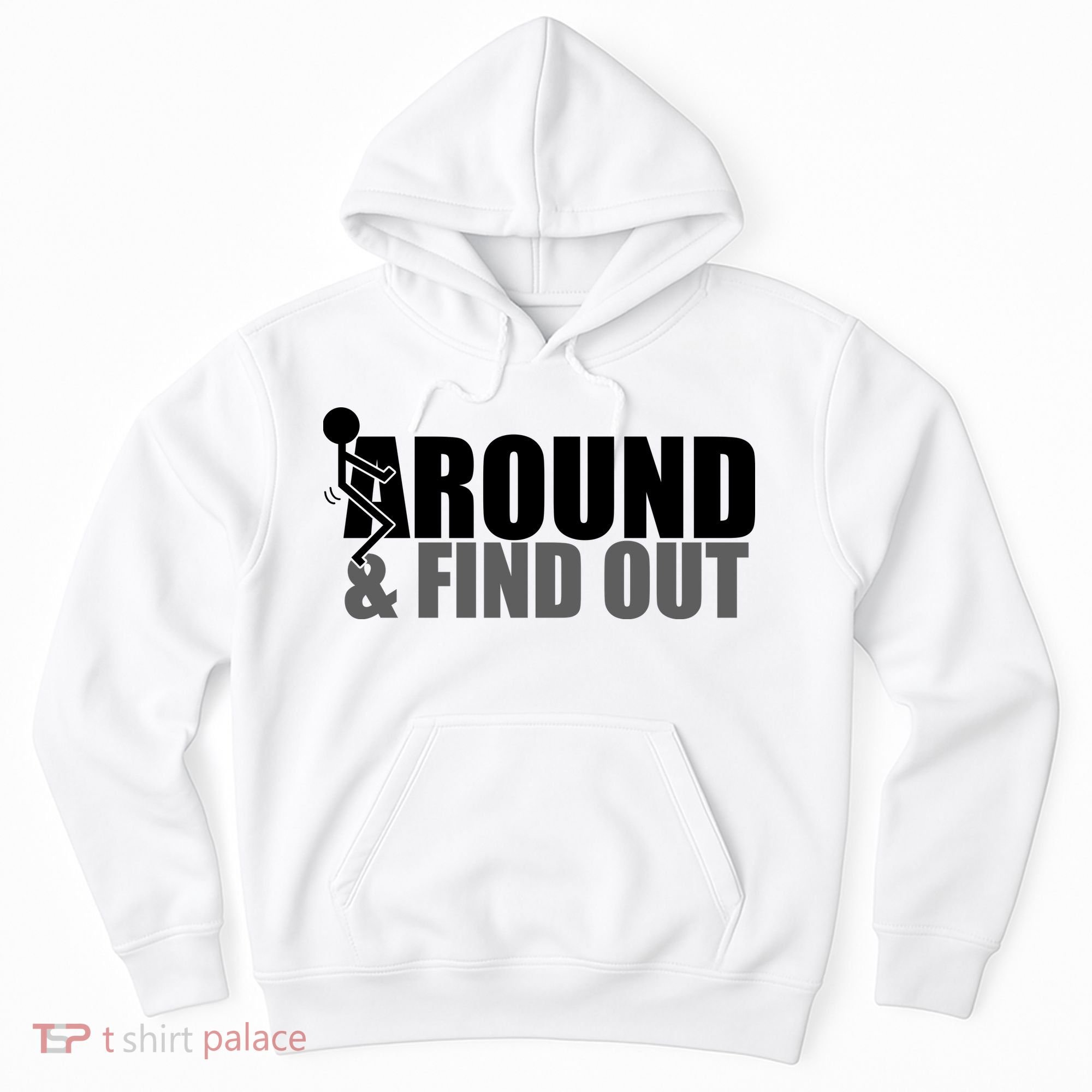 F Around And Find Out Funny Hoodie