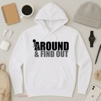 F Around And Find Out Funny Hoodie thumb 3