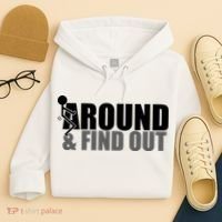 F Around And Find Out Funny Hoodie thumb 4