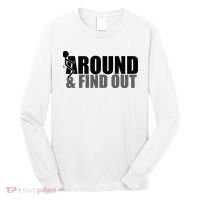 F Around And Find Out Funny Long Sleeve Shirt thumb 0