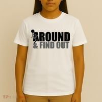 F Around And Find Out Funny T-Shirt thumb 4