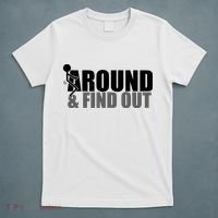 F Around And Find Out Funny T-Shirt thumb 5