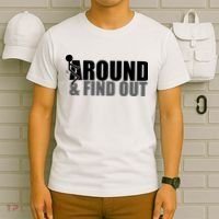 F Around And Find Out Funny T-Shirt thumb 6