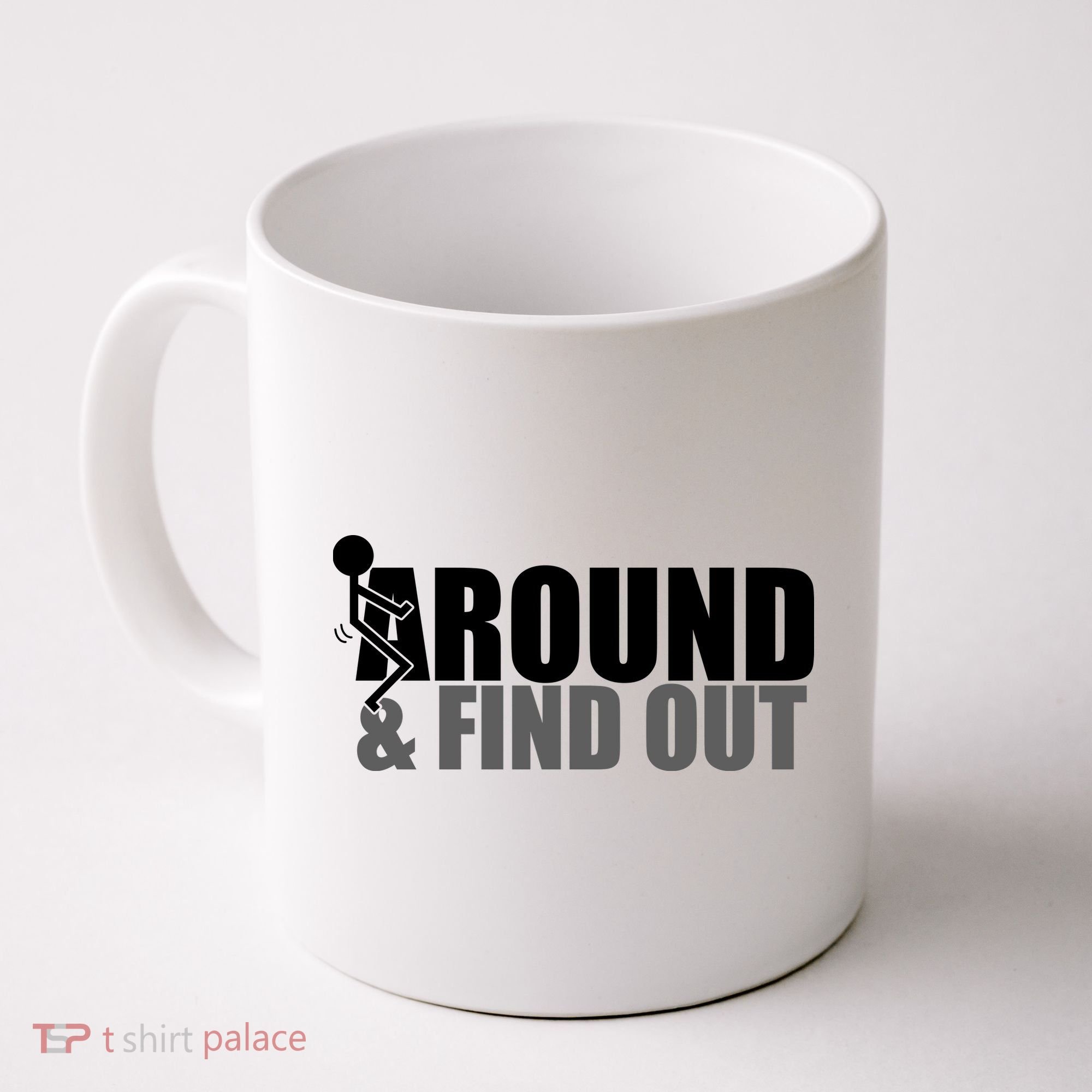 F Around And Find Out Funny Coffee Mug