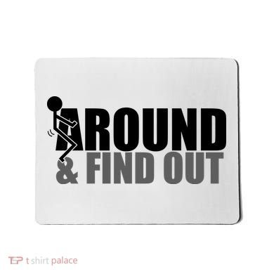 F Around And Find Out Funny Mousepad