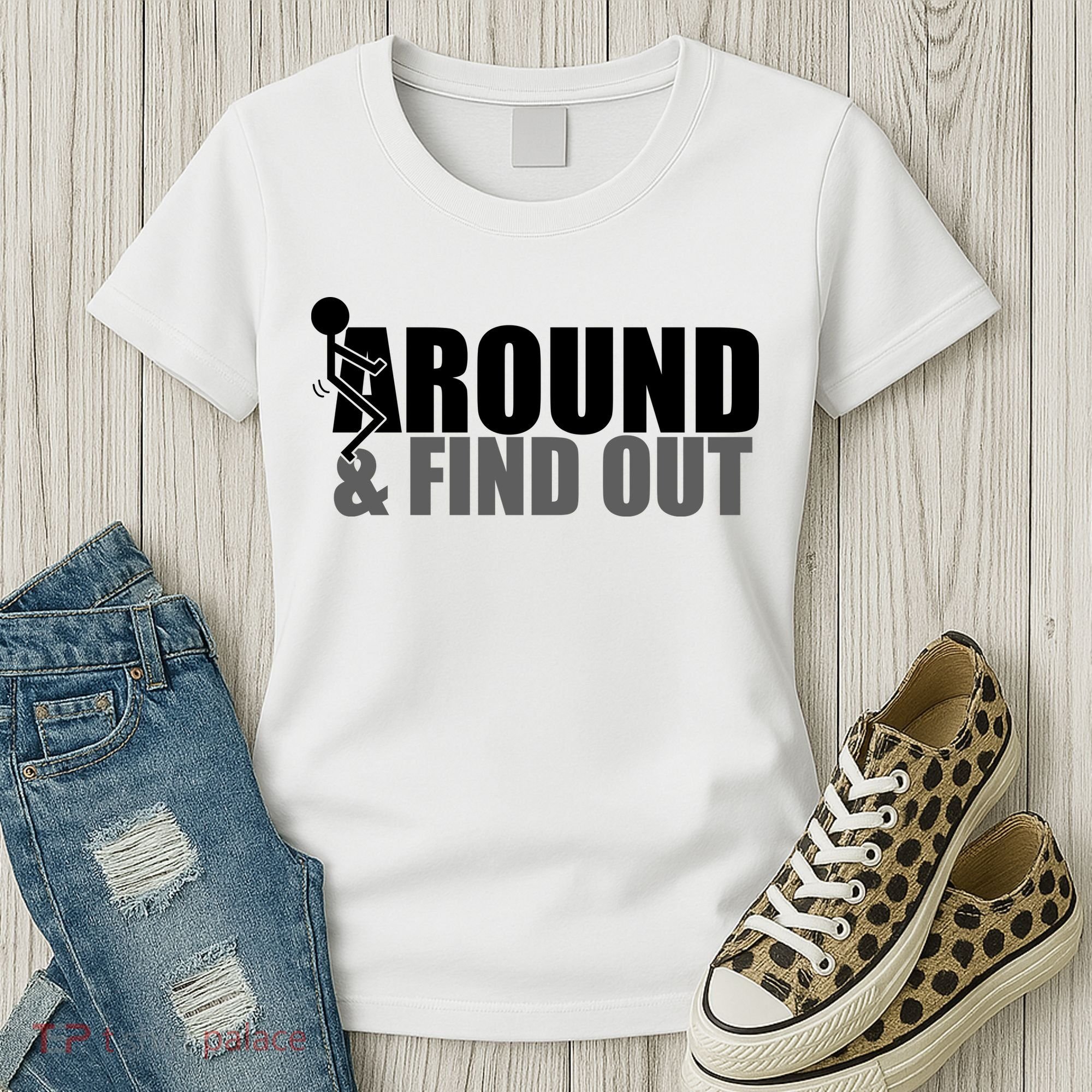 F Around And Find Out Funny Women's T-Shirt