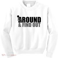 F Around And Find Out Funny Kids Sweatshirt thumb 0