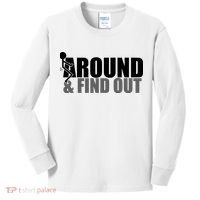 F Around And Find Out Funny Kids Long Sleeve Shirt thumb 0