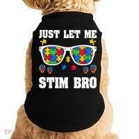 Funny Autism Awareness Just Let Me Stim Bro Doggie Tank thumb 0