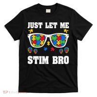 Funny Autism Awareness Just Let Me Stim Bro T-Shirt thumb 0