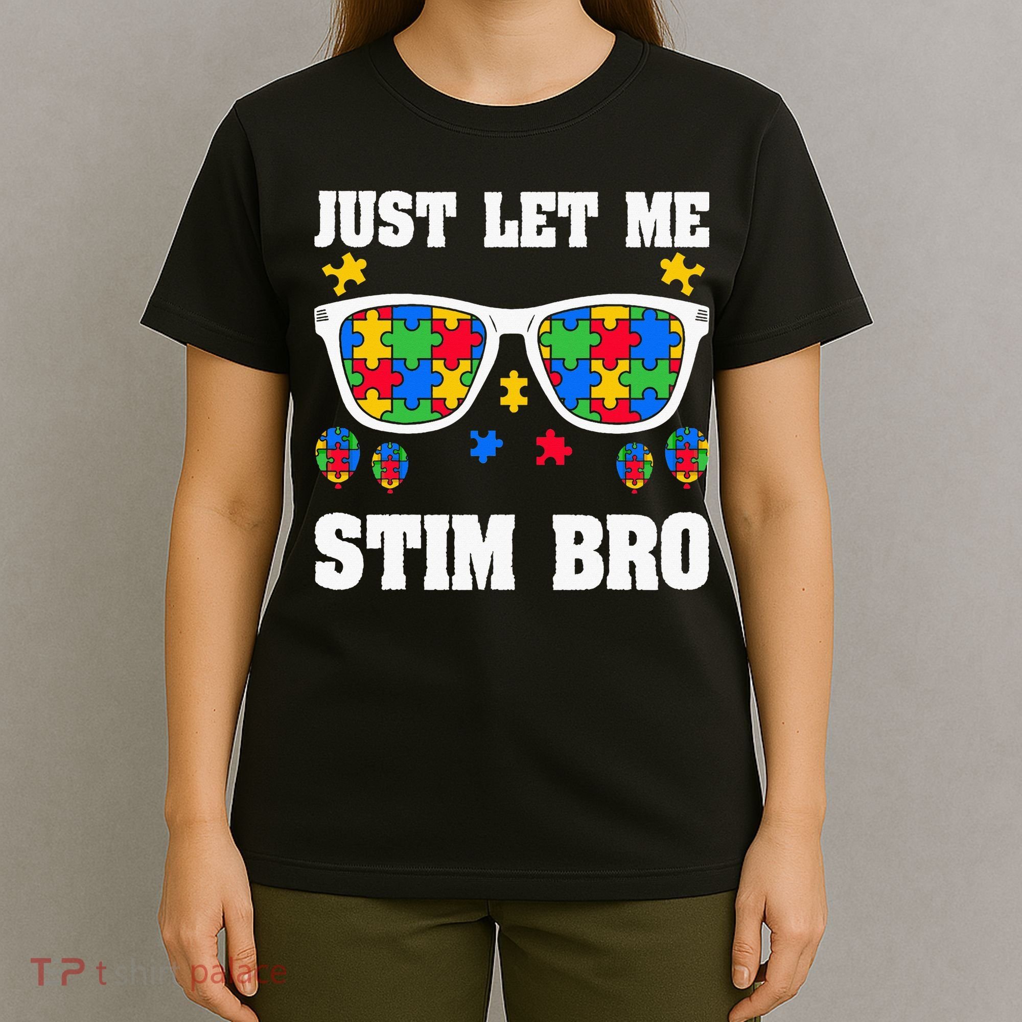 Funny Autism Awareness Just Let Me Stim Bro T-Shirt