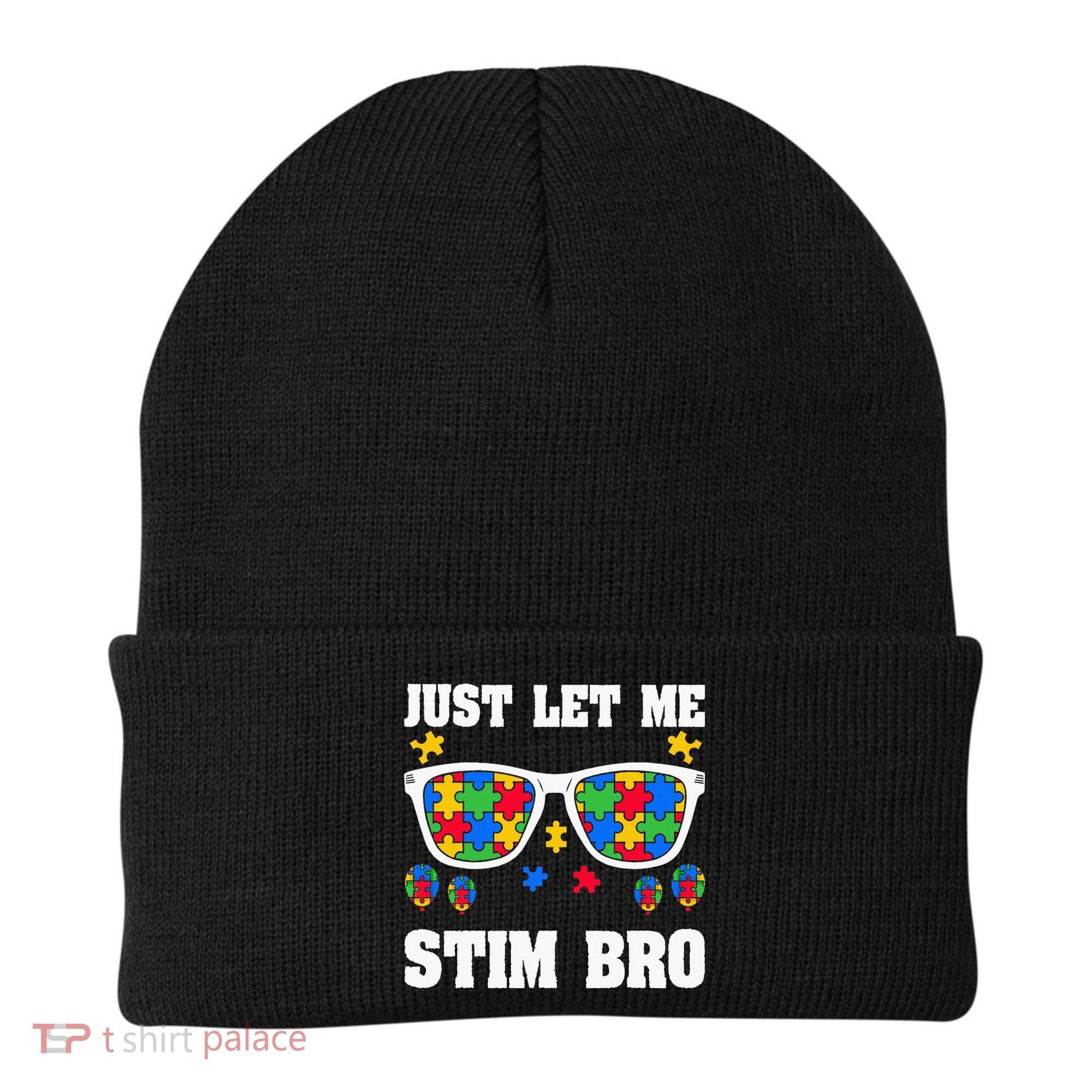 Funny Autism Awareness Just Let Me Stim Bro Beanie