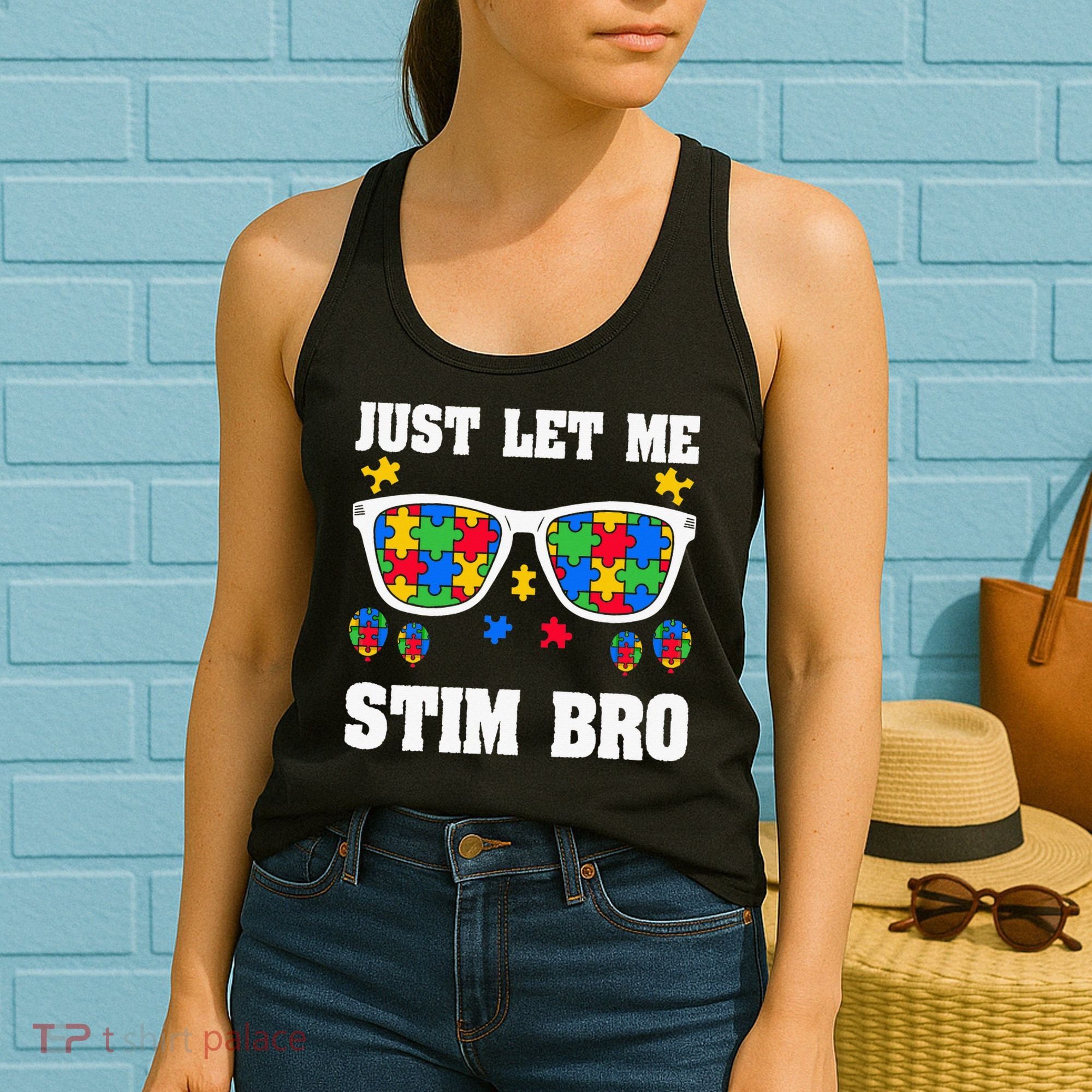 Funny Autism Awareness Just Let Me Stim Bro Women's Tank Top