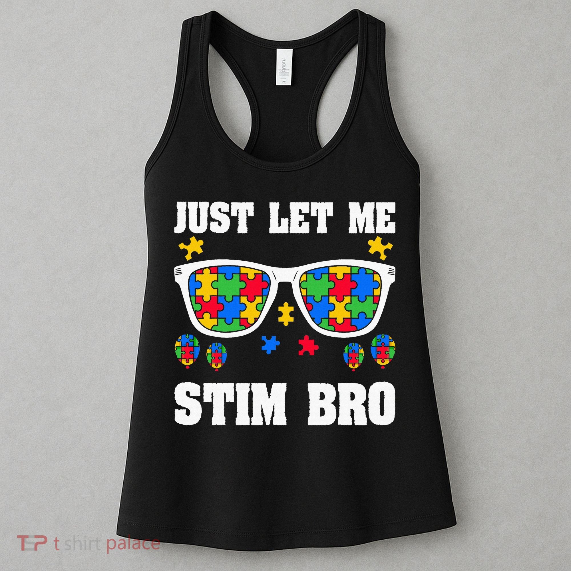 Funny Autism Awareness Just Let Me Stim Bro Women's Tank Top