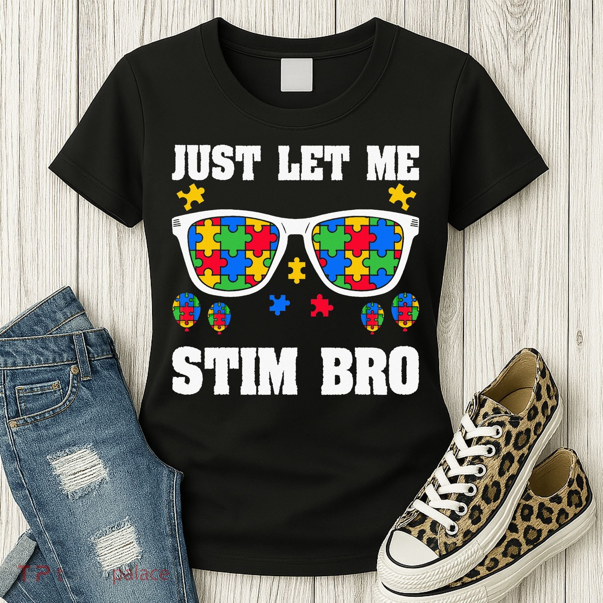 Funny Autism Awareness Just Let Me Stim Bro Women's T-Shirt