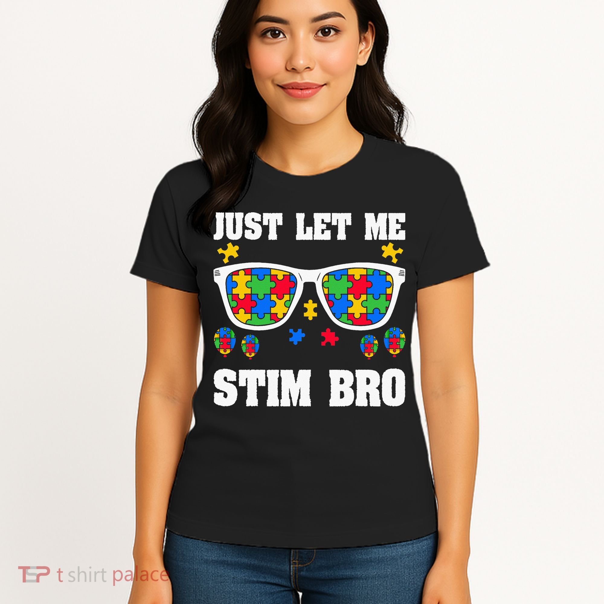 Funny Autism Awareness Just Let Me Stim Bro Women's T-Shirt
