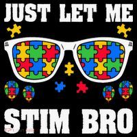 Funny Autism Awareness Just Let Me Stim Bro Women's T-Shirt thumb 6
