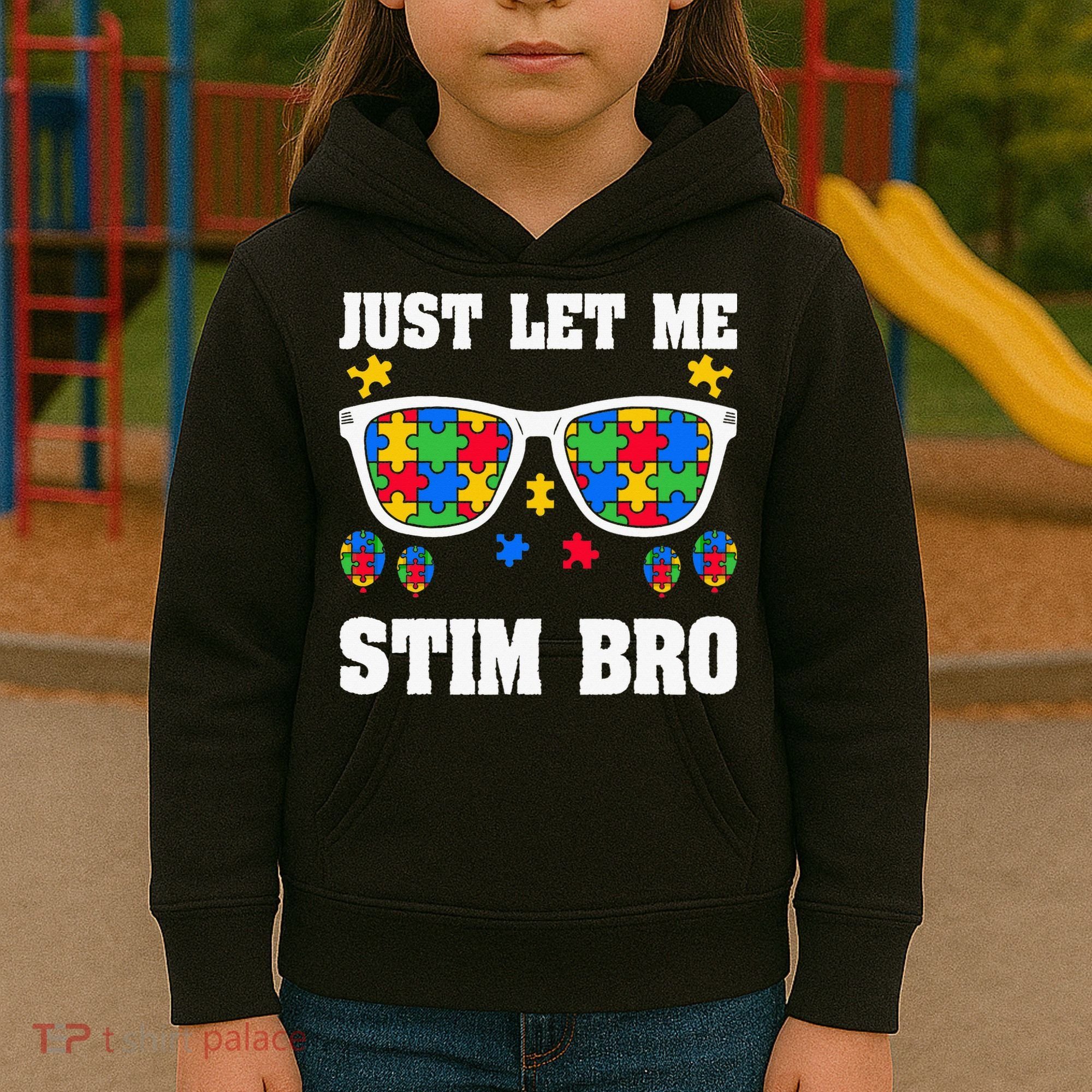 Funny Autism Awareness Just Let Me Stim Bro Kids Hoodie