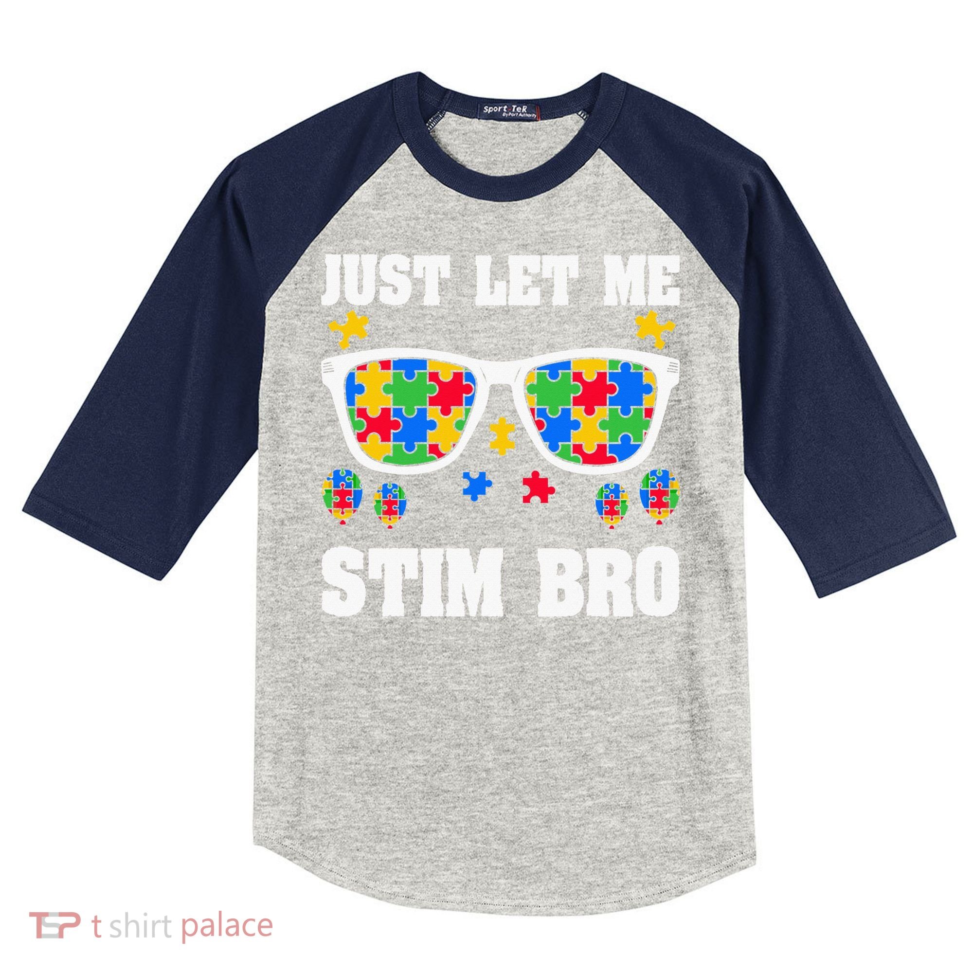 Funny Autism Awareness Just Let Me Stim Bro Kids Colorblock Raglan Jersey