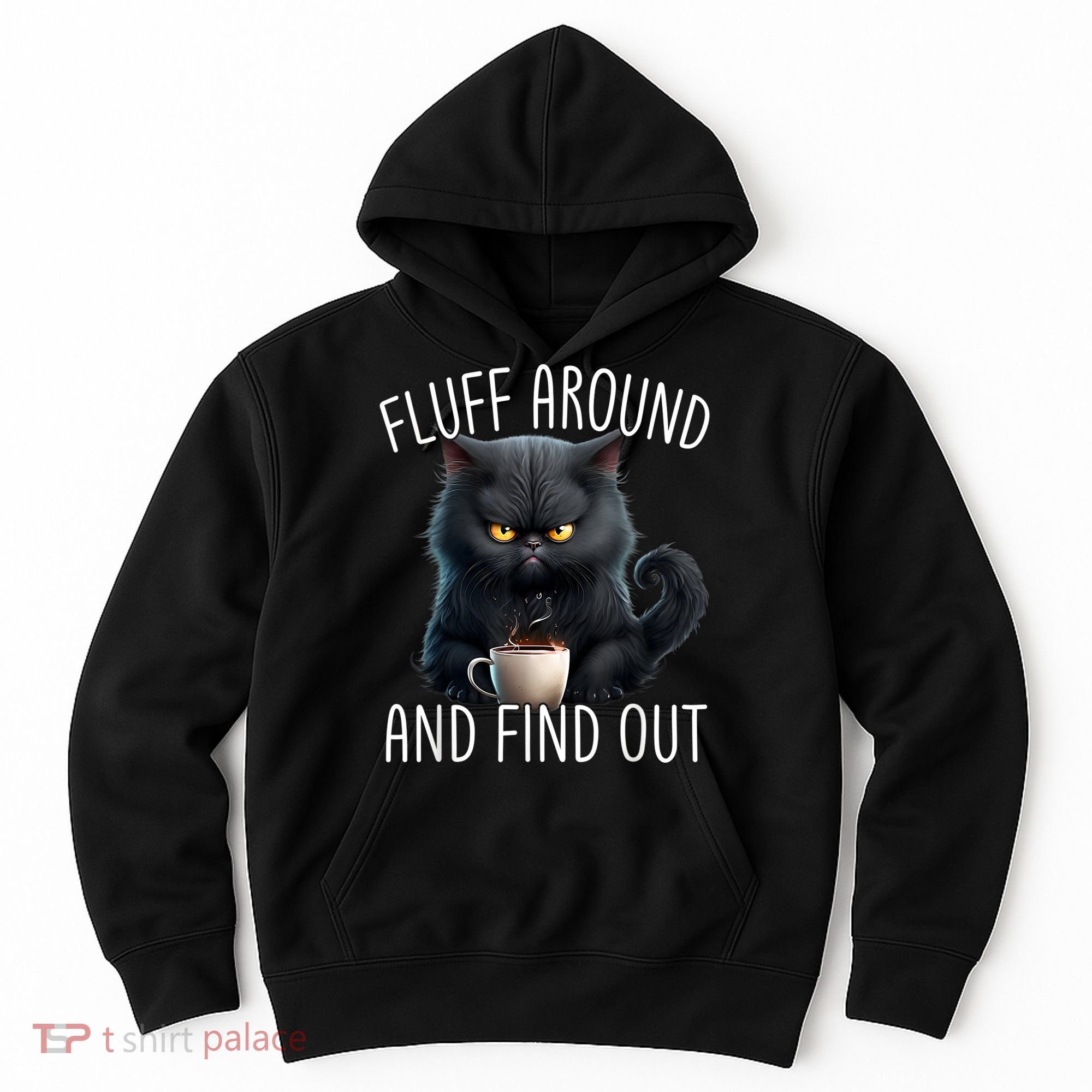 Fluff Around And Find Out Funny Cat Adult Humor Hoodie