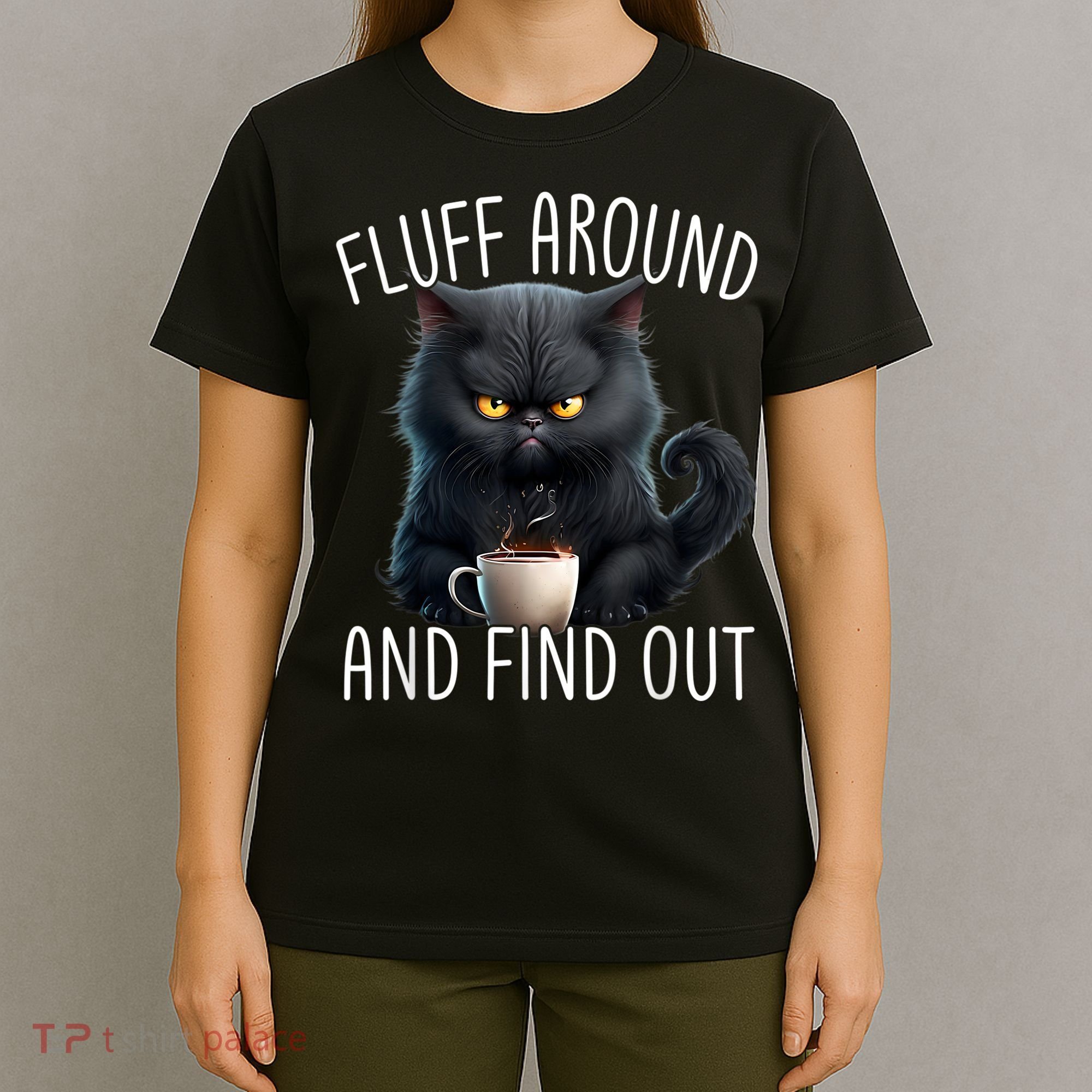 Fluff Around And Find Out Funny Cat Adult Humor T-Shirt