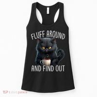 Fluff Around And Find Out Funny Cat Adult Humor Women's Tank Top thumb 0