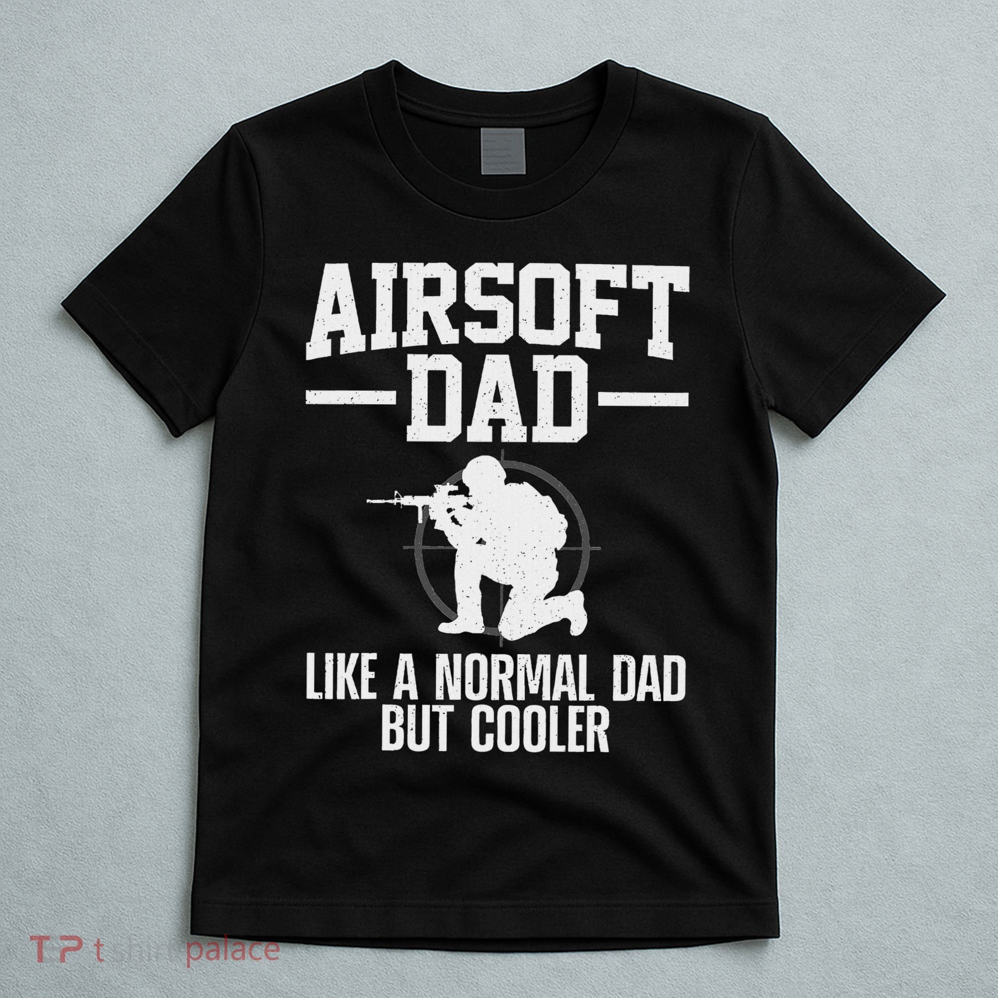 Funny Airsoft Art For Men Dad Airsoft Player Airsoft Lover T-Shirt
