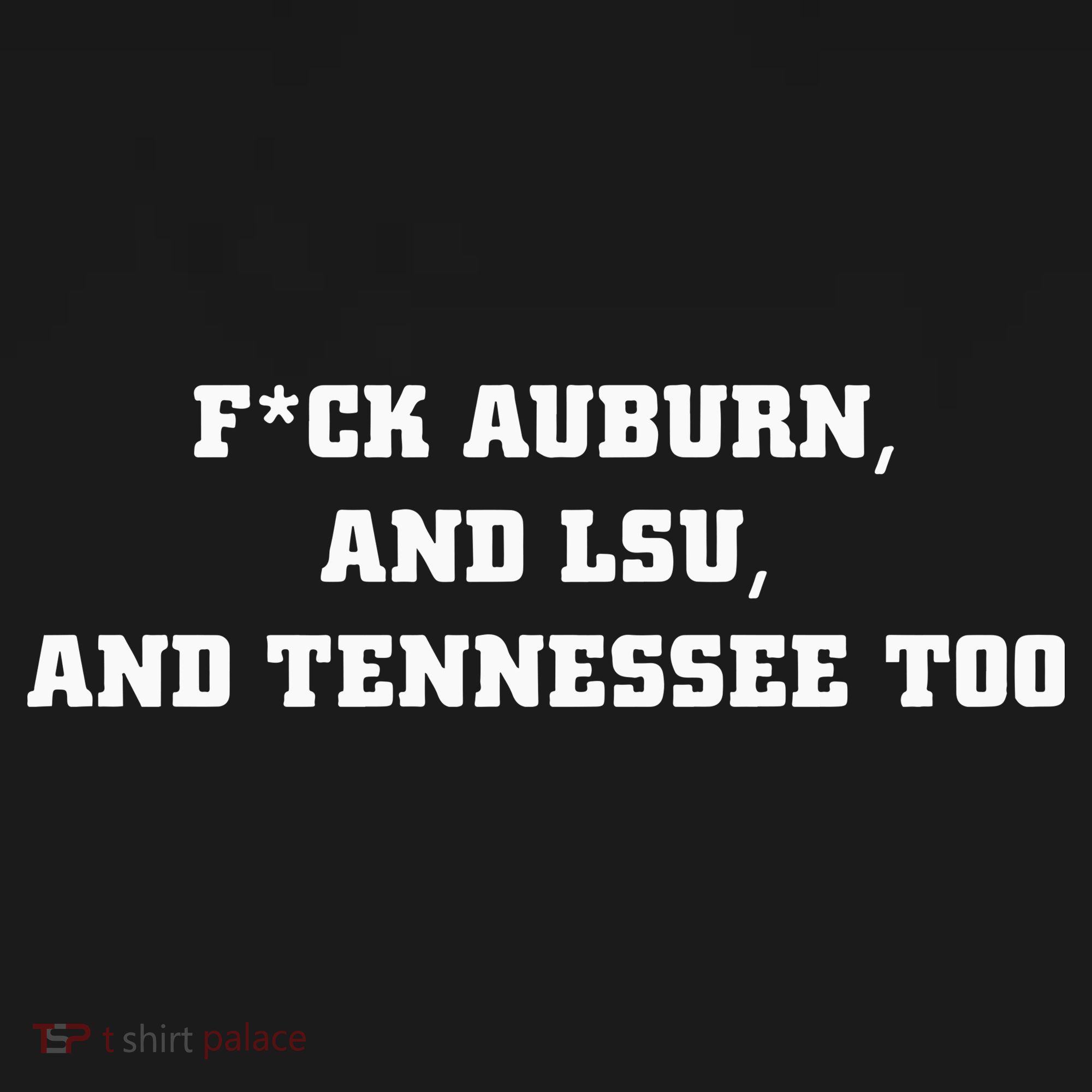 Fuck Auburn And Tennessee Too Sweatshirt