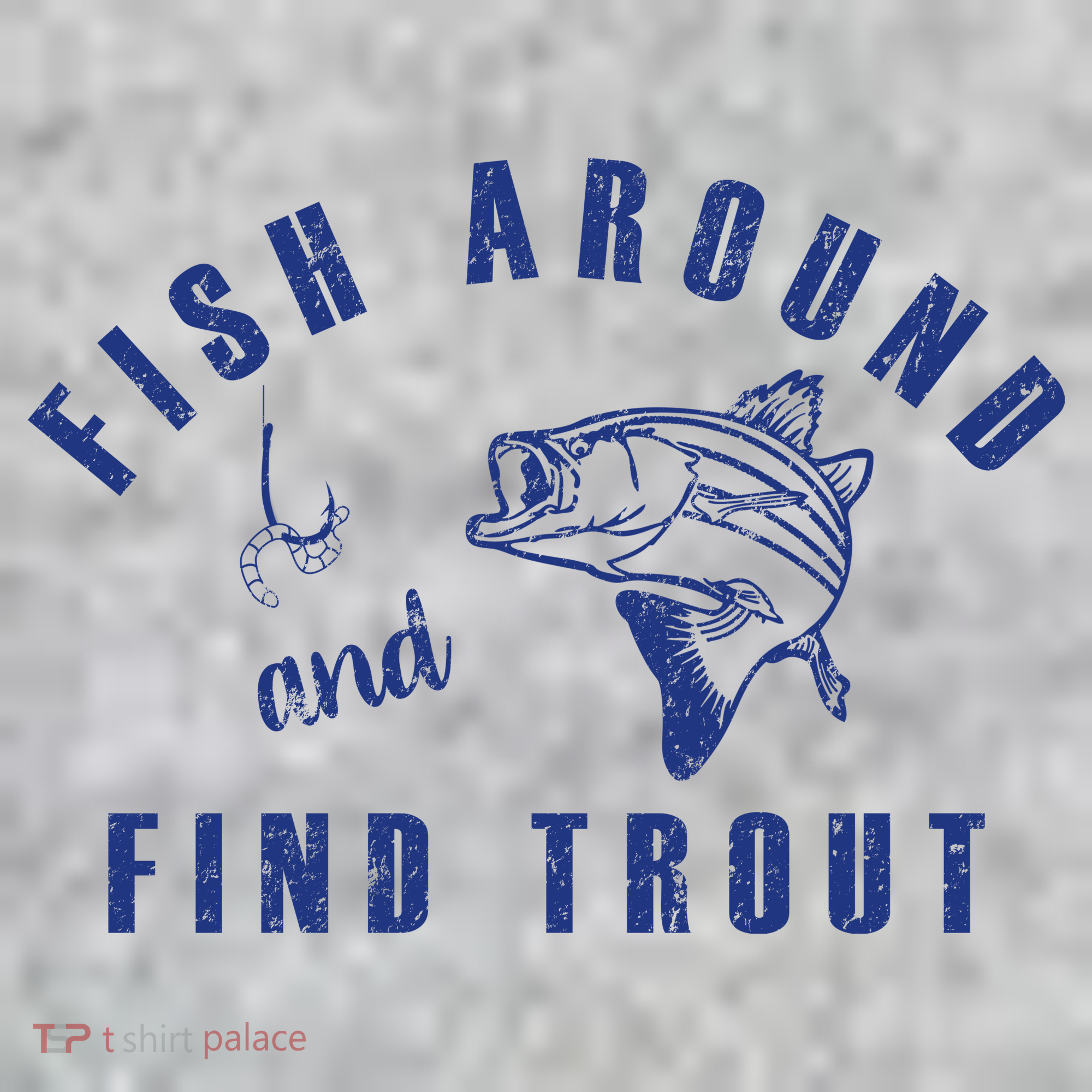 Fish Around And Find Trout Long Sleeve Shirt