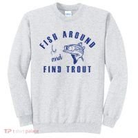 Fish Around And Find Trout Sweatshirt thumb 0