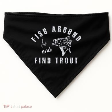 Fish Around And Find Trout USA-Made Doggie Bandana
